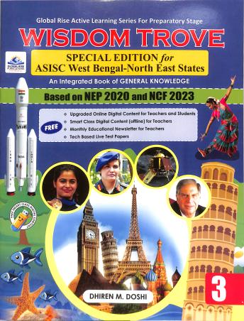 Book cover number 1 for Wisdom Trove Class 3 (NEP 2020 / NCF 2023) Special Edition For ASISC West Bengal-North East States written by NA published by Global Rise Publications