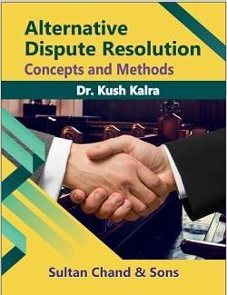 Book cover number 1 for Alternative Dispute Resolution - Concepts And Methods written by Kush Kalra published by Sultan Chand & Sons