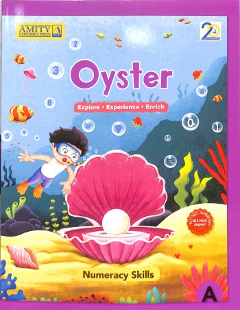 Book cover number 1 for Oyster A : Numerecy Skills (NEP 2020 & NCF 2023) written by NA published by Amity University Press