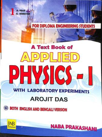 Book cover number 2 for A Textbook Of Applied Physics 1 (1st Year Semester 1) With Laboratory Experiments (2026) written by Arojit Das published by Naba Prakashani