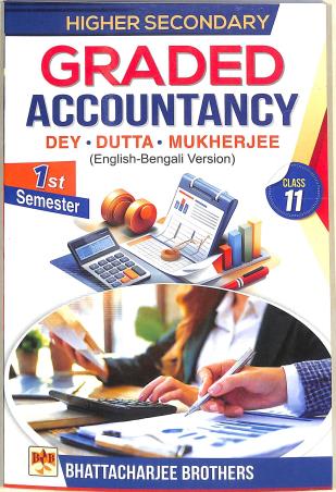 Book cover number 1 for Higher Secondary Graded Accountancy Class 11 Semester 1 (English - Bengali Version) written by NA published by Bhattacharjee Brothers Academic Publishers