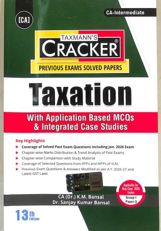 Book cover number 1 for Taxmann's Cracker Taxation (Group 1 Paper 3) CA Intermediate written by K. M. Bansal, Sanjay Kumar Bansal published by Taxmann Publications Pvt. Ltd.