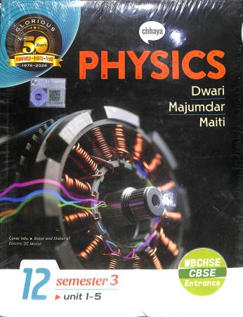 Book cover number 1 for Chhaya Physics Class 12 Semester 3 (Unit 1 - 5) & Semester 4 (Unit 6 - 10) WBCHSE / CBSE written by Dwari, Majumdar, Maiti published by Chhaya Prakashani Pvt. Ltd.