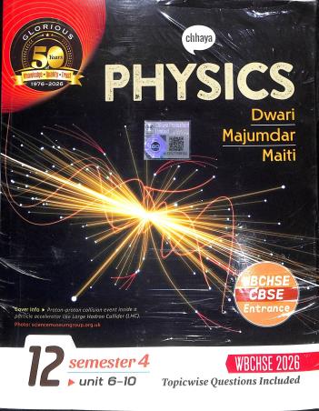 Book cover number 2 for Chhaya Physics Class 12 Semester 3 (Unit 1 - 5) & Semester 4 (Unit 6 - 10) WBCHSE / CBSE written by Dwari, Majumdar, Maiti published by Chhaya Prakashani Pvt. Ltd.