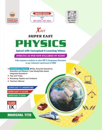 Book cover number 1 for Vinesh Xact Super Easy Physics Class 9 (Session 2026-27) NEP 2020 / NCF 2023 written by Marshal Tito published by S. Dinesh & Co.