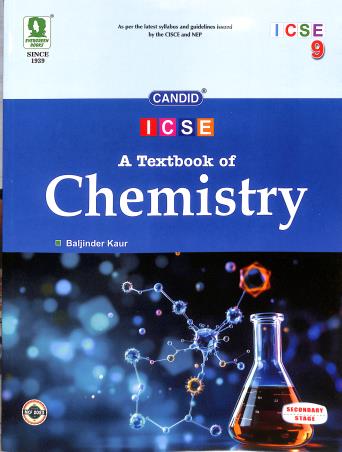 Book cover number 1 for Candid ICSE A Textbook Of Chemistry 9 (2028) NEP / NCF 2023 Secondary Stage written by Baljinder Kaur published by Evergreen Publications (India) Ltd.