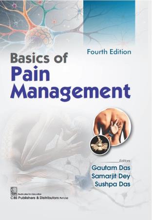 Book cover number 1 for Basics Of Pain Management written by Gautam Das, Samarjit Dey, Sushpa Das published by CBS Publishers & Distributors Pvt. Ltd.