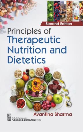 Book cover number 1 for Principles Of Therapeutic Nutrition And Dietetics (2nd Edition) written by Avantina Sharma published by CBS Publishers & Distributors Pvt. Ltd.