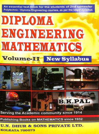 Book cover number 1 for Diploma Engineering Mathematics Volume 2 (Reprint 2025) written by B. K. Pal published by U. N. Dhur & Sons Private Ltd.