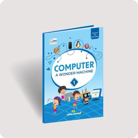 Book cover number 1 for Computer A Wonder Machine 1 (NCF 2023) written by NA published by Sultan Chand & Sons (P) Ltd