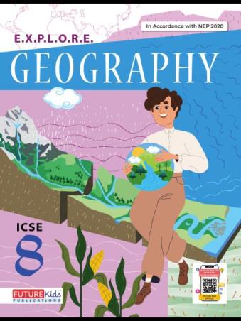 Book cover number 1 for EXPLORE Geography Class 8 ICSE (NEP 2020) written by A. K. Verma published by Future Kids Publications Private Limited