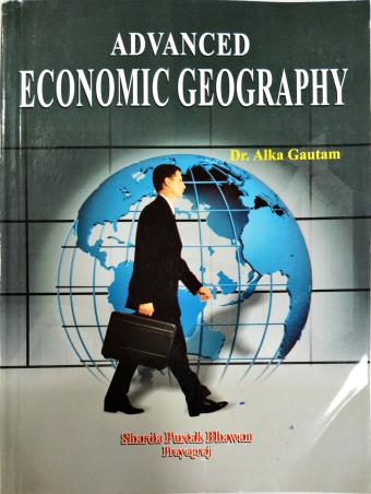 Book cover number 1 for Advanced Economic Geography written by Alka Gautam published by Sharda Pustak Bhawan Publishers & Distributors