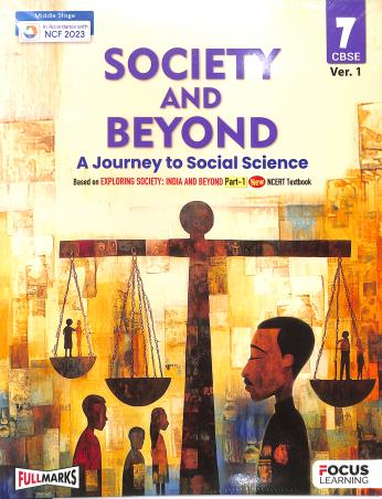 Book cover number 1 for Society And Beyond Class 7 Ver.1 CBSE (A Journey To Social Science) written by NA published by Focus Learning