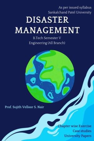 Book cover number 1 for Disaster Management B.Tech Semester 5 - Engineering (All Branch) written by Sujith Velloor S. Nair published by Notion Press