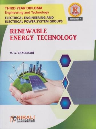 Book cover number 1 for Renewable Energy Technology - 3rd Year Diploma Semester 5 written by M. A. Chaudhari published by Nirali Prakashan