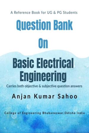 Book cover number 1 for Question Bank On Basic Electrical Engineering written by Anjan Kumar Sahoo published by Notion Press