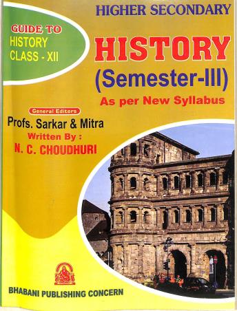 Book cover number 1 for Guide To History Class 12 Semester 3 (Higher Secondary) written by N. C. Choudhari published by Bhabani Publishing Concern