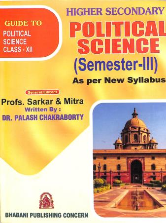 Book cover number 1 for Guide To Political Science Class 12 Semester 3 (Higher Secondary) written by Palash Chakraborty published by Bhabani Publishing Concern