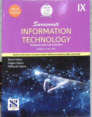 Book cover number 1 for Information Technology Class 9 CBSE (Textbook With Lab Activities) NCF 2023 written by Reeta Sahoo, Gagan Sahoo, Sidharth Sahoo published by New Saraswati House (India) Pvt. Ltd.