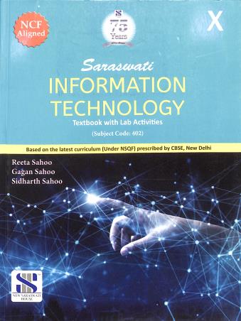Book cover number 1 for Information Technology Class 10 CBSE (Textbook With Lab Activities) NCF 2023 written by Reeta Sahoo, Gagan Sahoo, Sidharth Sahoo published by New Saraswati House (India) Pvt. Ltd.