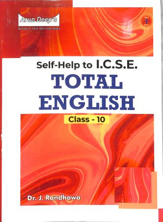 Book cover number 1 for Arun Deep's Self Help To ICSE Total English Class 10 (2027) written by J. Randhawa published by Ravinder Singh & Sons