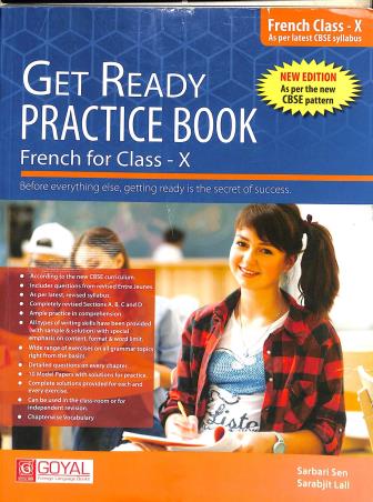 Book cover number 1 for Get Ready Practice Book French For Class 10 (CBSE) written by Sarbari Sen, Sarabjit Lall published by Goyal Publishers & Distributors Pvt. Ltd.