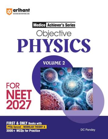 Book cover number 1 for Medico Achiever’s Series - Objective Physics Volume 2 for NEET 2027 written by D. C. Pandey published by Arihant Prakashan