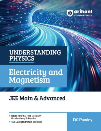 Book cover number 1 for Understanding Physics Electricity and Magnetism JEE Main & Advanced 2027 written by D. C. Pandey published by Arihant Prakashan