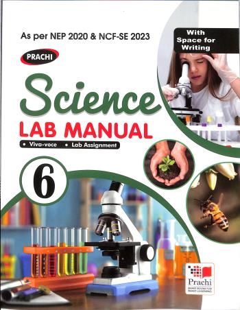 Book cover number 1 for Prachi Science Lab Manual 6 (NEP 2020 / NCF SE 2023) written by Neetu Tewari published by Prachi (India) Pvt. Ltd.