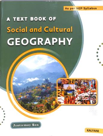 Book cover number 1 for A Text Book Of Social And Cultural Geography (NEP) written by Jyotirmoy Sen published by Kalyani Publishers