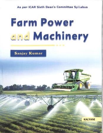 Book cover number 1 for Farm Power And Machinery written by Sanjay Kumar published by Kalyani Publishers