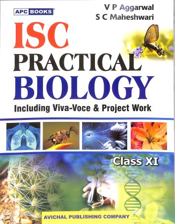 Book cover number 1 for APC ISC Practical Biology Class 11 written by S. C. Maheshwari, V. P. Aggarwal published by Avichal Publishing Company