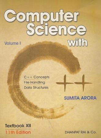 Book cover number 1 for Computer Science With C++ Textbook Class 12 (Volume 1 & 2) written by Sumita Arora published by Dhanpat Rai & Co. (Pvt.) Ltd.
