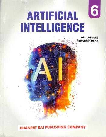 Book cover number 1 for Artificial Intelligence AI Class 6 written by Aditi Adlakha, Parvesh Narang published by Dhanpat Rai Publishing Company (P) Ltd.