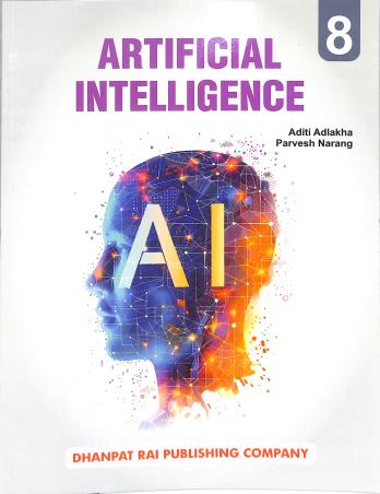 Book cover number 1 for Artificial Intelligence AI Class 8 written by Aditi Adlakha, Parvesh Narang published by Dhanpat Rai Publishing Company (P) Ltd.