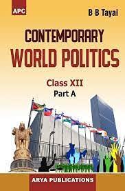 Book cover number 1 for APC Contemporary World Politics Class 12 (Part - A) written by B. B. Tayal published by Arya Publications