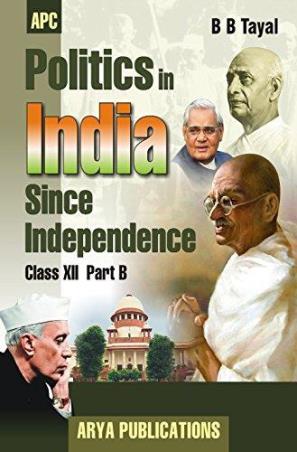 Book cover number 1 for APC Politics In India Since Independence Class 12 (Part B) written by B. B. Tayal published by Arya Publications