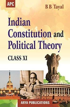 Book cover number 1 for APC Indian Constitution And Political Theory Class 11 written by B. B. Tayal published by Arya Publications
