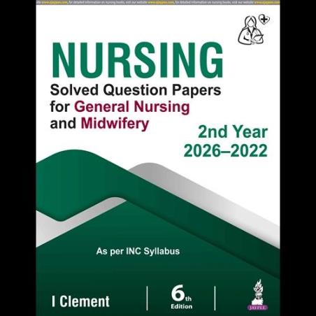 Book cover number 1 for Nursing Solved Question Papers For General Nursing And Midwifery 2nd Year (2026-2022) written by I. Clement published by Jaypee Brothers Medical Publishers (P) Ltd.