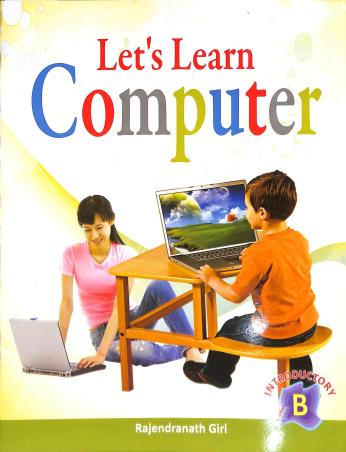 Book cover number 1 for Let's Learn Computer Introductory B written by Rajendranath Giri published by Dhar Book Agency
