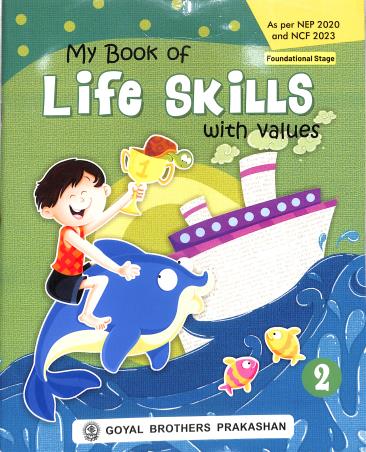 Book cover number 1 for My Book Of Life Skills With Values 2 (NEP 2020 And NCF 2023) written by NA published by Goyal Brothers Prakashan