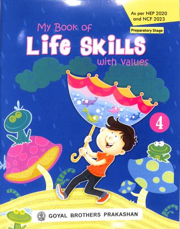 Book cover number 1 for My Book Of Life Skills With Values 4 (NEP 2020 And NCF 2023) written by NA published by Goyal Brothers Prakashan