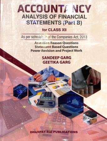 Book cover number 1 for Accountancy Part B Class 12 (Analysis Of Financial Statements) CBSE written by Sandeep Garg, Geetika Garg published by Dhanpat Rai Publications (P) Ltd.