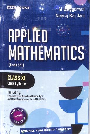 Book cover number 1 for APC Applied Mathematics CBSE Class 11 (Code 241) 2026 Edition NEP 2020 / NCF 2023 written by M. L. Aggarwal, Neeraj Raj Jain published by Avichal Publishing Company