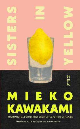 Book cover number 1 for Sisters In Yellow written by Mieko Kawakami published by Picador