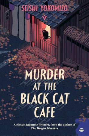 Book cover number 1 for Murder At The Black Cat Cafe written by Seishi Yokomizo published by Pushkin Vertigo