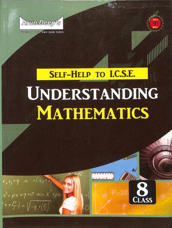 Book cover number 1 for Arun Deep's Self-help To ICSE Understanding Mathematics Class 8 (2027) written by NA published by Ravinder Singh & Sons