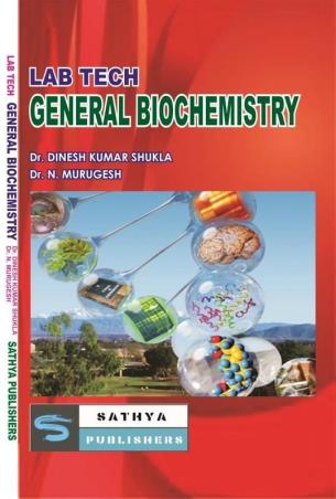 Book cover number 1 for Lab Tech General Biochemistry written by N. Murugesh, Dinesh Kumar Shukla published by Sathya Publishers
