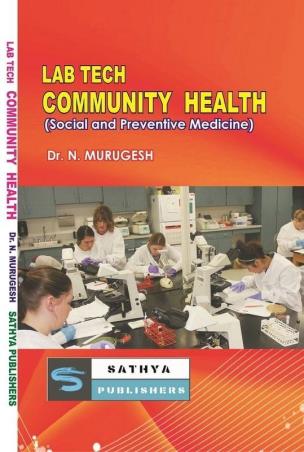 Book cover number 1 for Lab Tech Community Health (Social And Preventive Medicine) written by N. Murugesh published by Sathya Publishers
