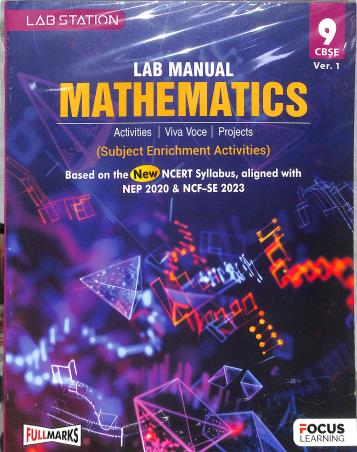Book cover number 1 for Lab Station Lab Manual Mathematics Class 9 CBSE Ver 1 With Practical Notebook (NEP 2020/NCF SE 2023) written by NA published by Focus Learning